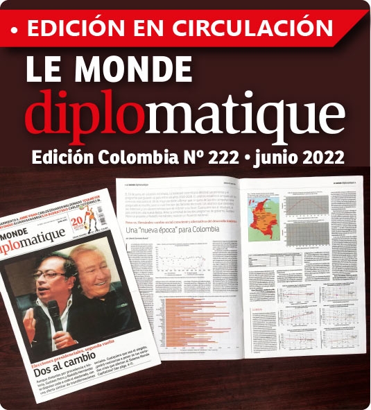 Periódico Le Monde diplomatique edición Colombia, Nº222, junio 2022